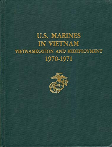 9789997582874: U.S. Marines in Vietnam: Vietnamization and Redeployment, 1970-1971