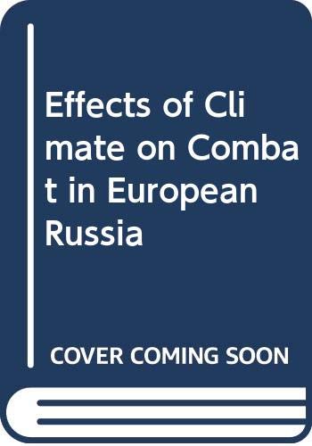 Beispielbild fr Effects of Climate on Combat in European Russia zum Verkauf von Books  Revisited