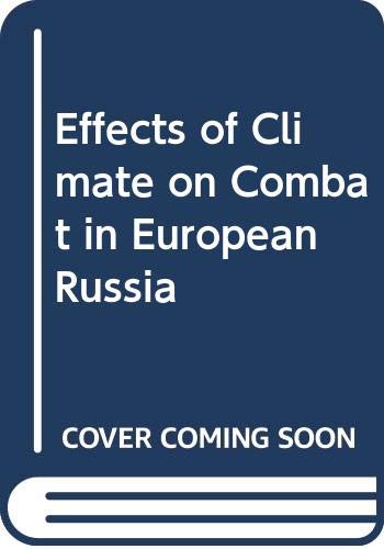 Stock image for Effects of Climate on Combat in European Russia for sale by Books  Revisited