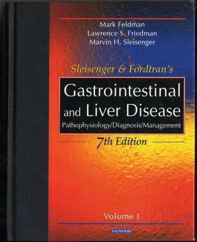 Beispielbild fr Sleisenger Fordtrans Gastrointestinal and Liver Disease: Pathophysiology, Diagnosis, Management, Vol. 1 zum Verkauf von Goodwill Books