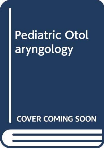 Stock image for Pediatric Otolaryngology for sale by Irish Booksellers