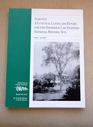 Fairsted: A Cultural Landscape Report for the Frederick Law Olmsted National Historic Site, Volume 1 (Site History) (9789997658265) by Zaitzevsky, Cynthia