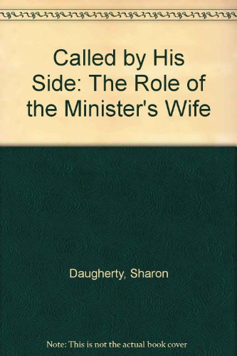 Stock image for Called by His Side: The Role of the Minister's Wife for sale by ThriftBooks-Dallas