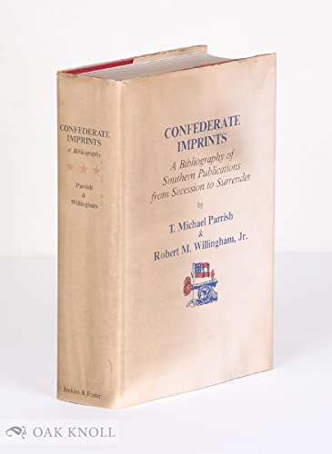 Stock image for Confederate Imprints; A Bibliography of Southern Publications from Secession to Surrender {Expanding and Revising the earlier Works of Marjorie Crandall & Richard Harwell} for sale by Ground Zero Books, Ltd.