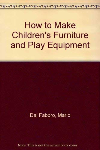 9789997765826: How to Make Children's Furniture and Play Equipment