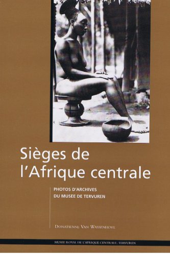 Imagen de archivo de Siges de I'Afrique centrale: Photos d'archives du Muse de Tervuren a la venta por les routes du globe