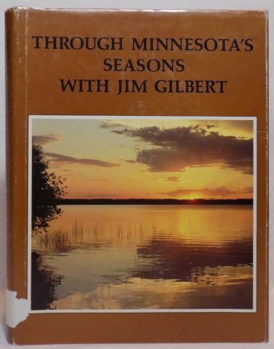 Stock image for Through Minnesota's Seasons With Jim Gilbert for sale by ThriftBooks-Dallas