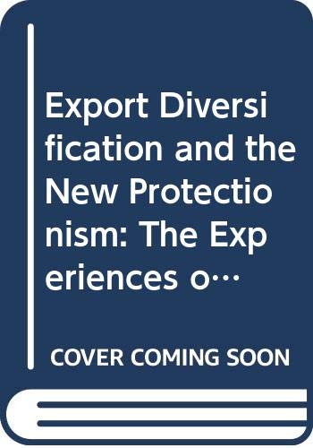 Stock image for Export Diversification and the New Protectionism: The Experiences of Latin America for sale by Books Do Furnish A Room