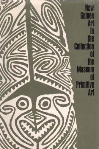 Imagen de archivo de New Guinea Art in the Collection of the Museum of Primitive Art a la venta por Half Price Books Inc.