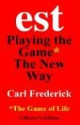 est: Playing the Game, The New Way