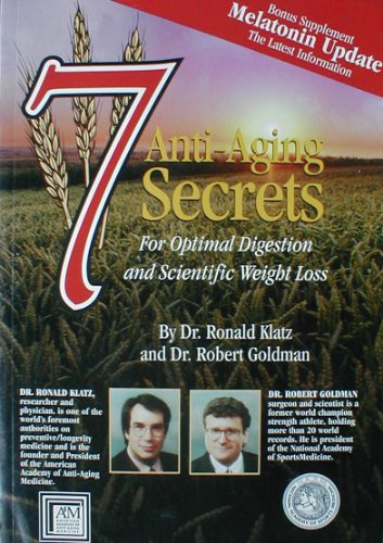 Stock image for 7 ANTI-AGING SECRETS FOR OPTIMAL DIGESTION AND SCIENTIFIC WEIGHT LOSS SEVEN ANTIAGING.Bonus Supplement MELATONIN UPDATE-Latest information. for sale by WONDERFUL BOOKS BY MAIL