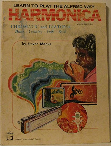 Learn to Play the Alfred Way Harmonica: Chromatic and Diatonic (9789998262454) by Steven Manus