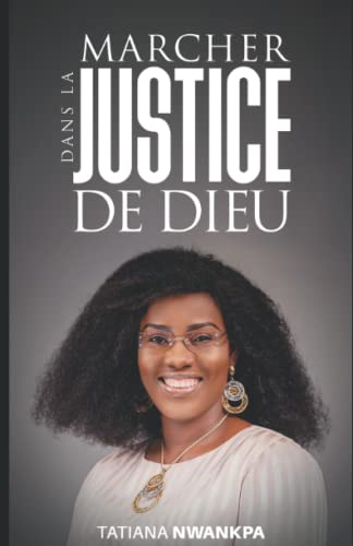 Stock image for MARCHER DANS LA JUSTICE DE DIEU (French Edition) for sale by GF Books, Inc.