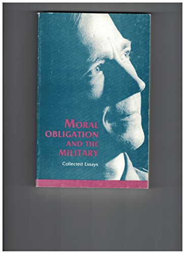 Imagen de archivo de Moral Obligation and the Military: Collected Essays a la venta por Wonder Book