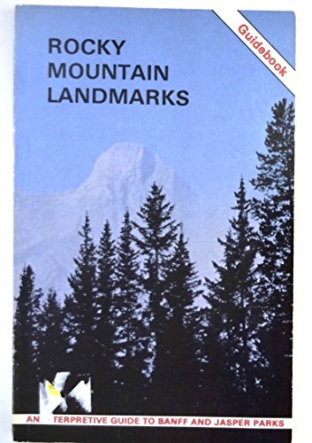 Beispielbild fr Rocky Mountain Landmarks: An Interpretive Guide to Banff and Jasper Parks zum Verkauf von Antiquariat Armebooks