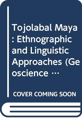 Imagen de archivo de Tojolabal Maya: Ethnographic and Linguistic Approaches (Geoscience and Man, Vol 26) a la venta por Zubal-Books, Since 1961