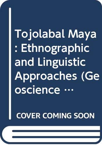 Stock image for Tojolabal Maya: Ethnographic and Linguistic Approaches (Geoscience and Man, Vol 26) for sale by Zubal-Books, Since 1961