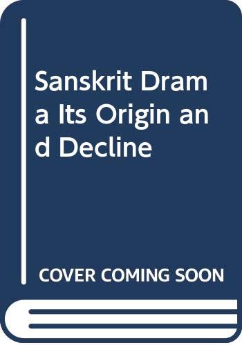 9789998460720: Sanskrit Drama Its Origin and Decline