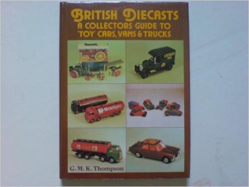 9789998467538: British Diecasts: A Collectors Guide to 'Toy' Cars, Vans and Trucks