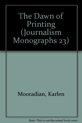 Stock image for The Dawn of Printing. Journalism Monographs Number 23 for sale by Zubal-Books, Since 1961