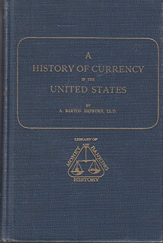 Imagen de archivo de History of Currency by the United States a la venta por Better World Books