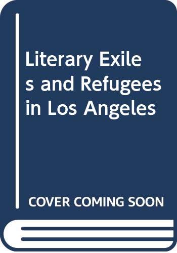 Stock image for Literary Exiles and Refugees in Los Angeles for sale by W. Lamm