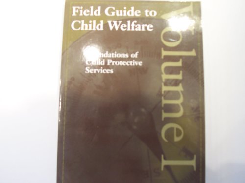Stock image for Field Guide to Child Welfare for sale by My Dead Aunt's Books