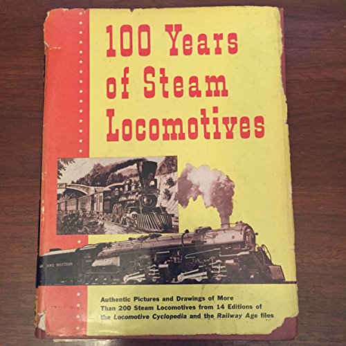 Beispielbild fr 100 Years of Steam Locomotives zum Verkauf von Better World Books: West