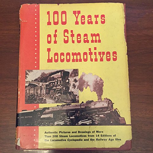 Imagen de archivo de 100 Years of Steam Locomotives a la venta por Better World Books: West