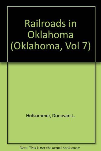 Beispielbild fr Railroads in Oklahoma (Oklahoma, Vol 7) zum Verkauf von Half Price Books Inc.