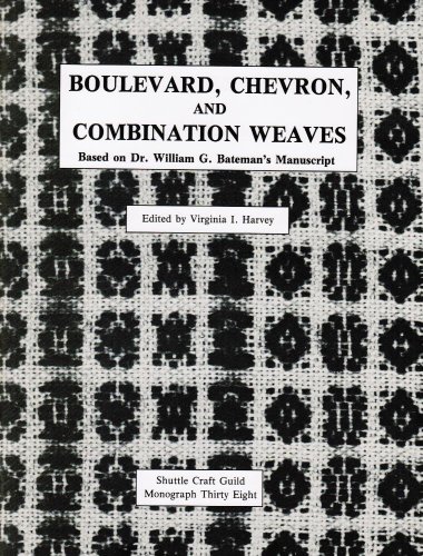 9789998841826: Boulevard, Chevron, and Combination Weaves Based on Dr. William G. Bateman's Manuscript (Monograph 38)