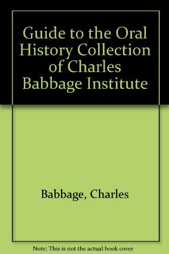 Beispielbild fr Guide to the Oral History Collection of Charles Babbage Institute zum Verkauf von Book House in Dinkytown, IOBA