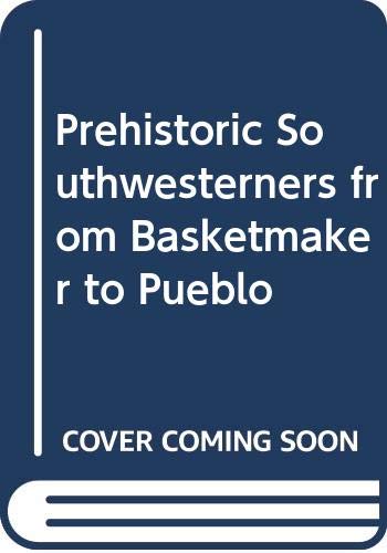 9789998874336: Prehistoric Southwesterners from Basketmaker to Pueblo