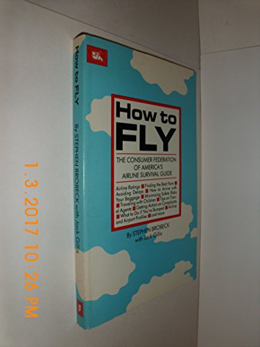 Stock image for How to Fly the Consumer Federation of Americas Airline Survival Guide for sale by ThriftBooks-Atlanta