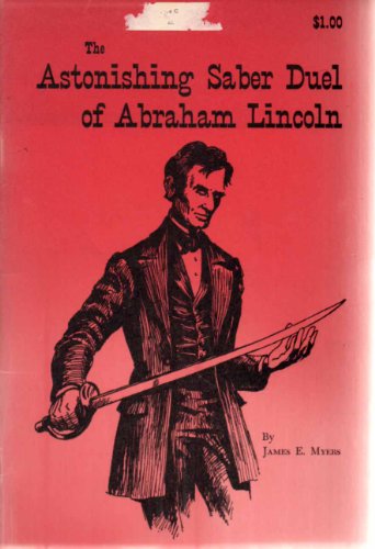 Imagen de archivo de The Astonishing Saber Duel of Abraham Lincoln a la venta por Irish Booksellers