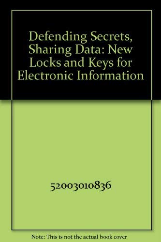Imagen de archivo de Defending Secrets, Sharing Data: New Locks and Keys for Electronic Information, OTA-CIT-310 a la venta por SUNSET BOOKS