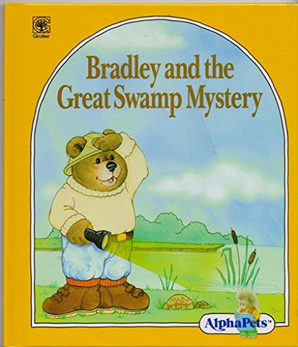 Imagen de archivo de ALPHA PETS: BRADLEY AND THE GREAT SWAMP MYSTERY a la venta por Reliant Bookstore