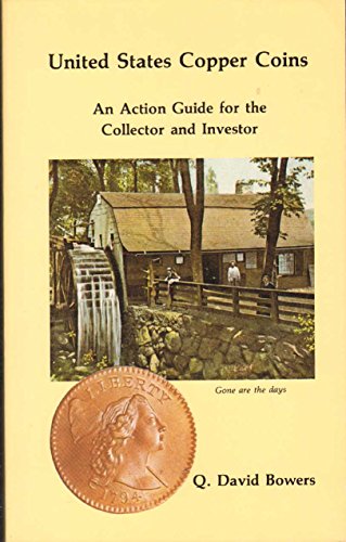 Stock image for UNITED STATES COPPER COINS An Action Guide for the Collector and Investor for sale by -OnTimeBooks-