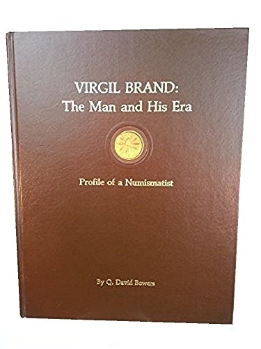 Virgil Brand the Man and His Era (9789999058544) by Bowers