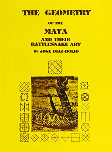 Imagen de archivo de The Geometry of the Maya and Their Rattlesnake Art a la venta por Jackson Street Booksellers