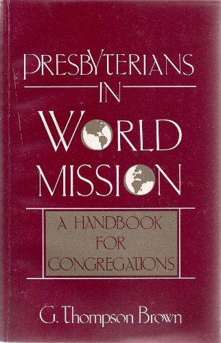 Beispielbild fr Presbyterians in World Mission: Handbook for Congregations zum Verkauf von Wonder Book
