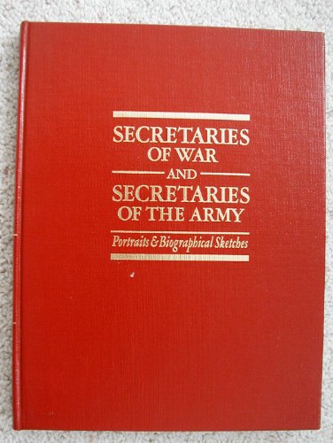 Stock image for Secretaries of War and Secretaries of the Army: Portraits and Biographical Sketches for sale by Midtown Scholar Bookstore