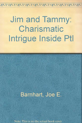 9789999424479: Jim and Tammy: Charismatic Intrigue Inside Ptl