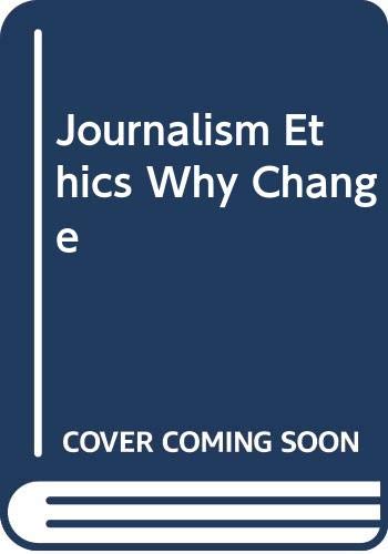 Journalism Ethics: Why Change? (9789999472173) by Doug Ramsey