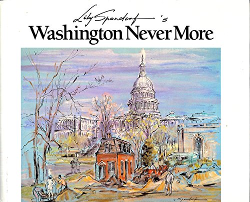 Beispielbild fr Lily Spandorf's Washington Never More zum Verkauf von Calliopebooks