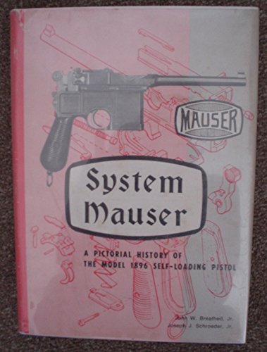 Imagen de archivo de SYSTEM MAUSER: A PICTORIAL HISTO a la venta por BennettBooksLtd