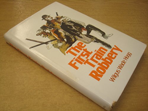 Stock image for The First Train Robbery for sale by ThriftBooks-Atlanta
