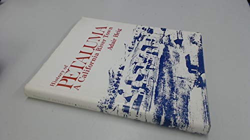 Imagen de archivo de History of Petaluma: A California River Town a la venta por ThriftBooks-Dallas