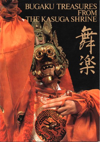 Imagen de archivo de Bugaku: Treasures from the Kasuga Shrine a la venta por -OnTimeBooks-