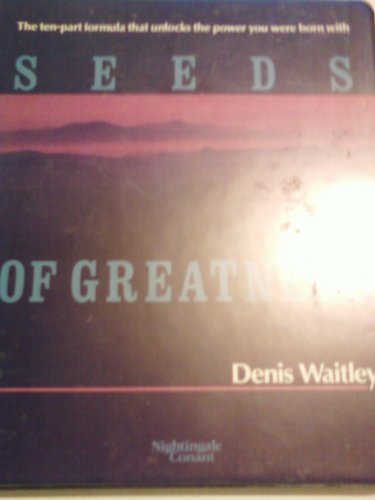Seeds of Greatness: The Ten Best-kept Secrets of Total Success